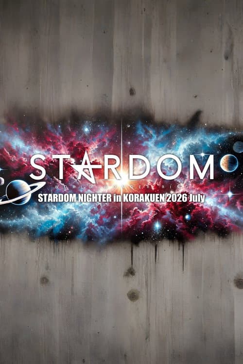 STARDOM NIGHTER in KORAKUEN 2026 July