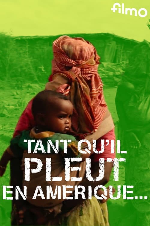 Tant qu'il pleut en Amérique