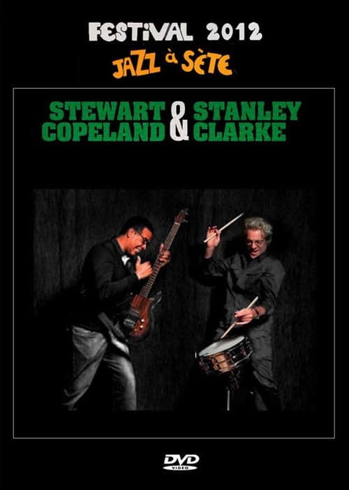 Stanley Clarke & Stewart Copeland: Jazz Ă SĂšte Festival 2012